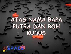 Atas Nama Bapa Putra Dan Roh Kudus Baptis