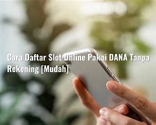 Cara Daftar Akun Slot Online Pakai Rekening